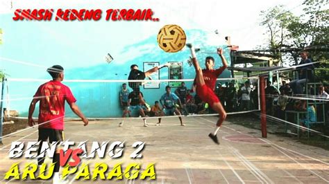 Turnamen Sepak Takraw BENTANG 2 VS ARU PARAGA Adu Skill Smash Kedeng