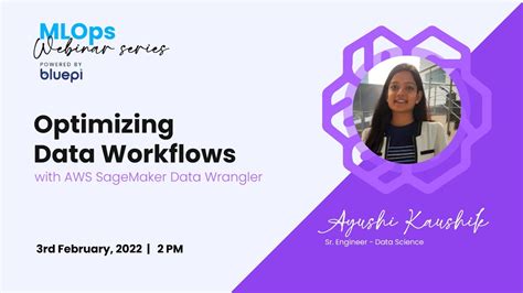 Mlops Webinar Series Optimizing Data Workflows With Aws Sagemaker