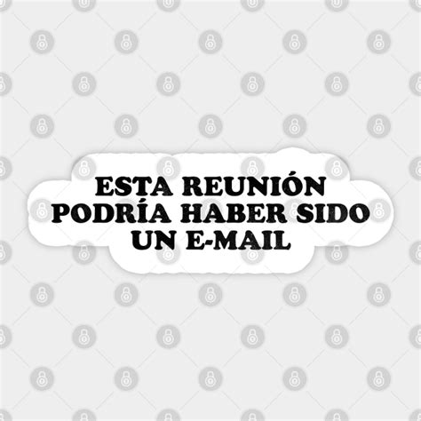 Esta Reuni N Podr A Haber Sido Un E Mail Meeting Sticker Teepublic