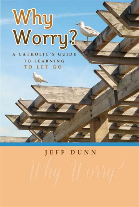 Why Worry A Catholic S Guide To Learning To Let Go By Paulines