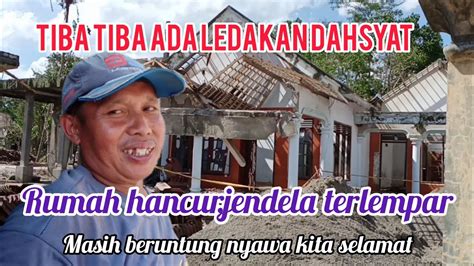 Beruntung Masih Selamat Rumah Hancur Akibat Ledakan Dahsyat Di Blitar