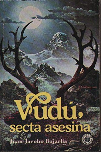 Vud Secta Asesina By Juan Jacobo Bajarl A Goodreads