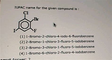 The Iupac Name Of The Following Compound Is Bromo Chloro