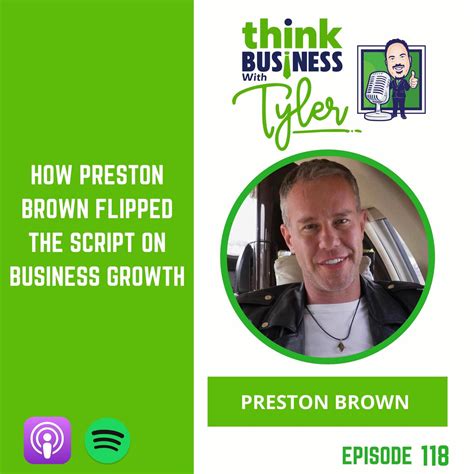 How Preston Brown Flipped The Script On Business Growth Listen Notes