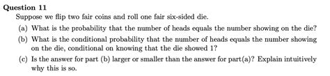 Solved Question Suppose We Flip Two Fair Coins And Roll Chegg