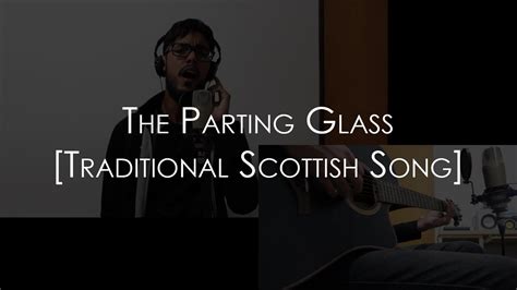 Av The Parting Glass [traditional Scottish Song] Youtube