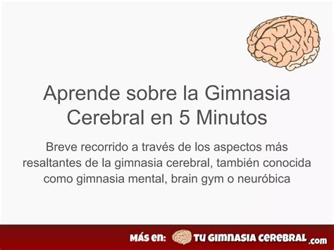 Aprende Sobre La Gimnasia Cerebral En 5 Minutos Ppt