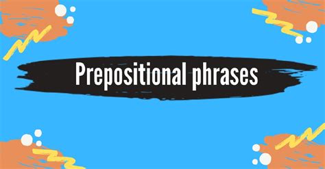 Pengertian Prepositional Phrase Ilmu