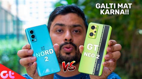 OnePlus Nord 2 Vs Realme GT Neo 2 Full Comparison Galti Mat Karna