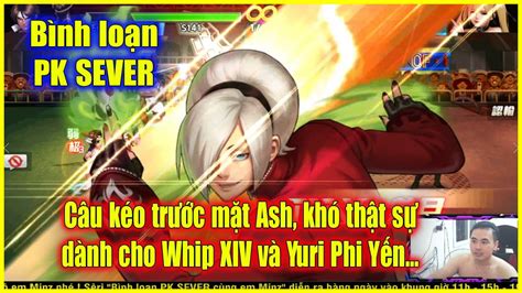 KOF98UMOL Bình loạn PK SEVER Câu kéo ko nổi trước Ash XIII khó