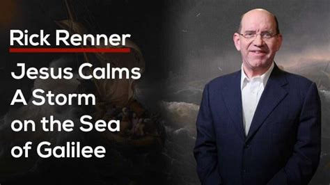 Rick Renner Jesus Calms A Storm On The Sea Of Galilee Online