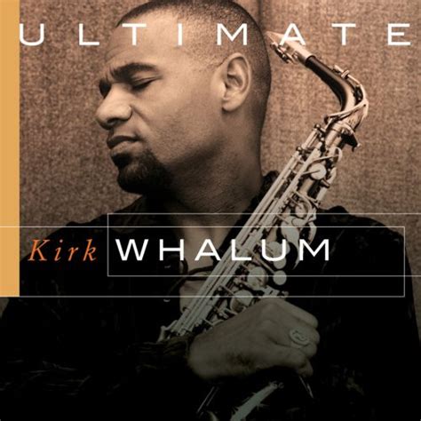 Kirk Whalum Ultimate Kirk Whalum 2007 Cd Discogs