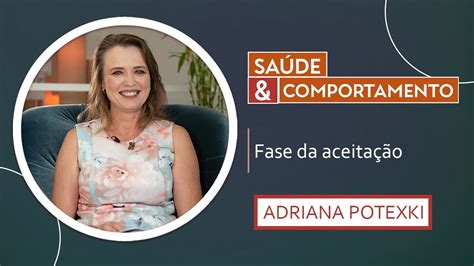 5 fases do luto Fase da aceitação Psicóloga Adriana Potexki YouTube