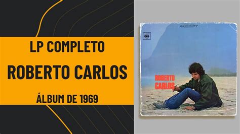 Roberto Carlos Lbum Completo Lp Completo Arte Youtube