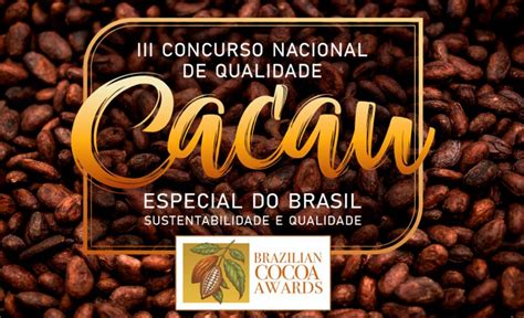 Concurso De Qualidade De Cacau Especial Tem Inscri Es Abertas