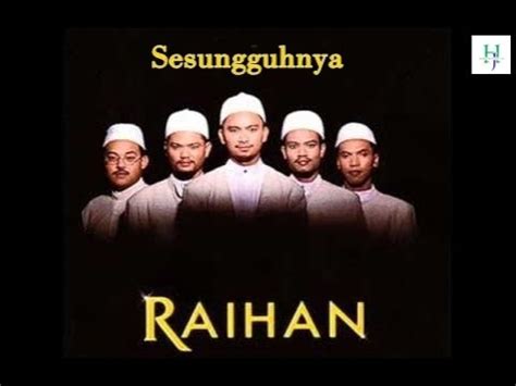 Sesungguhnya Raihan Youtube