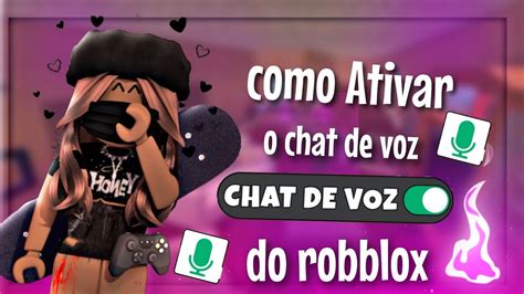 Como Ativar O Chat De Voz Do Roblox Youtube