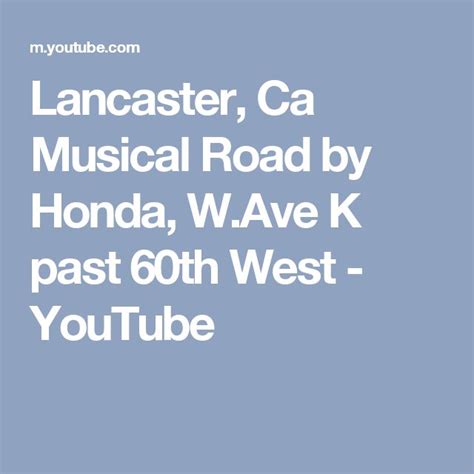 The Words Lancaster Ca Musical Road By Honda Wave K Past 60th West Youtube