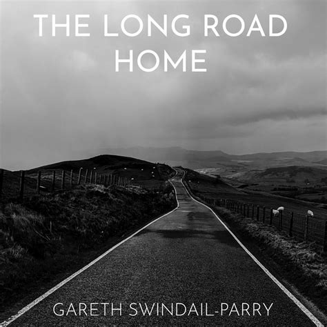 The Long Road Home Gareth Swindail Parry Music