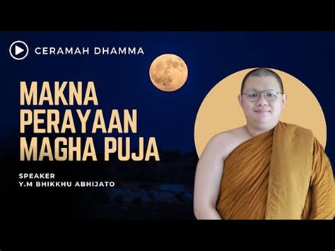 Makna Perayaan Magha Puja Ll Y M Bhikkhu Abhijato Youtube