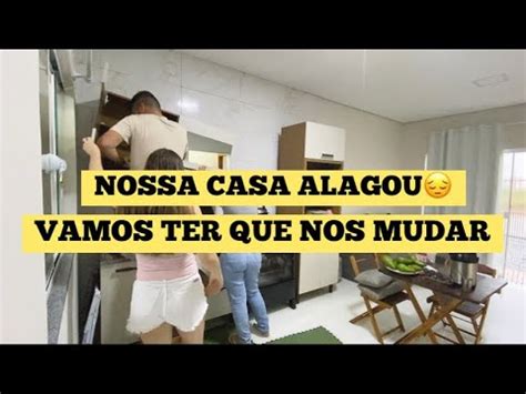 VAMOS TER QUE NOS MUDAR NOSSA CASA ALAGOU PROBLEMAS NO TELHADO