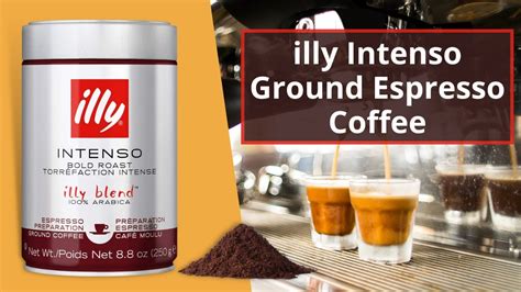 Illy Intenso Ground Espresso Coffee YouTube