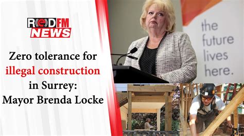 Zero Tolerance For Illegal Construction In Surrey Mayor Brenda Locke