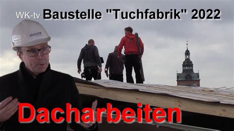 Tuchfabrik 2022 Dacharbeiten In Wittstock Dosse YouTube