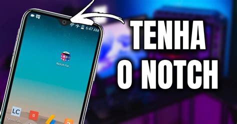 Como Ter O NOTCH Em Qualquer Celular Android