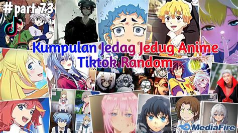 Kumpulan Jedag Jedug Anime Tiktok Random Terbaru Terkeren