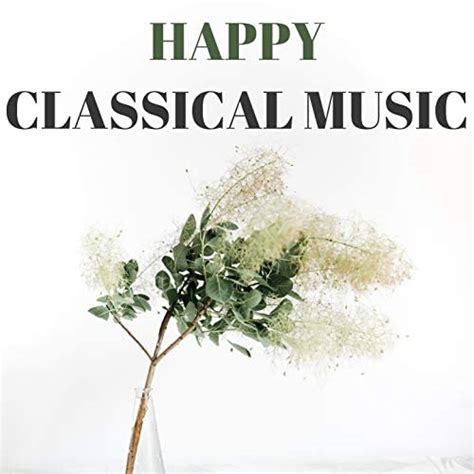 Amazon Co Jp Happy Classical Music Johann Strauss Ii Ludwig Van