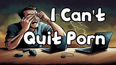 I Can T Stop Looking At Porn And I Have Tried Hard Everything