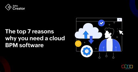 Top 7 Reasons Why You Should Consider A Cloud Bpm Zoho Creator