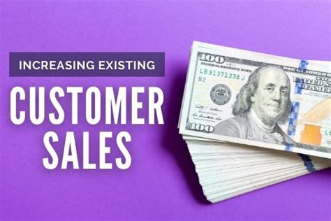 6 Ways To Increase Sales With Existing Customers