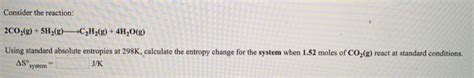 Solved Consider The Reaction 2co2g 5h2g C2h2g