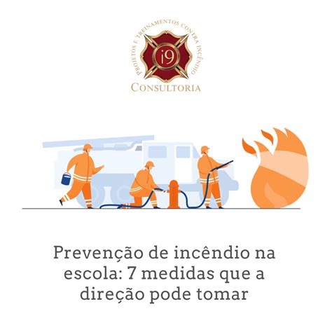 Prevenção De Incêndio Na Escola 7 Medidas Que A Direção Deve Tomar