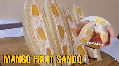 Resep Mango Fruit Sando Tanpa Plastic Wrap Anti Gagal Youtube