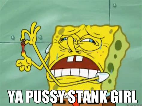 Spongebob Squarepants Funny Pictures Ya Pussy Stank