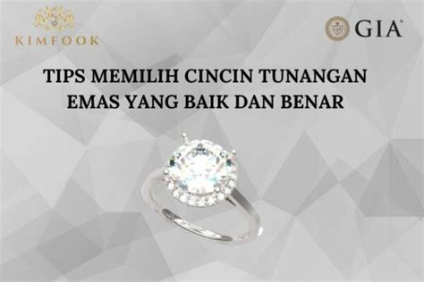 Tips Memilih Cincin Tunangan Emas Yang Baik Dan Benar Kimfook Jewelry