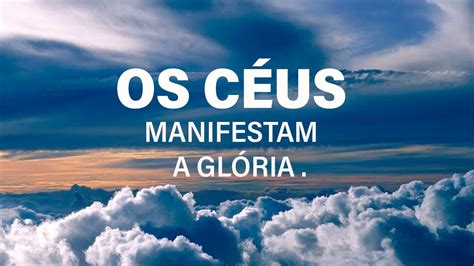 Os Céus Manifestam A Glória De Deus - Os Ceus Manifestam A Gloria De Deus - RETOEDU