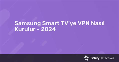 Samsung Smart Tvye Vpn Nas L Kurulur