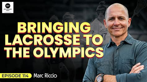 Lacrosse to the Olympics - Marc Riccio | Sports Management Podcast 114 ...