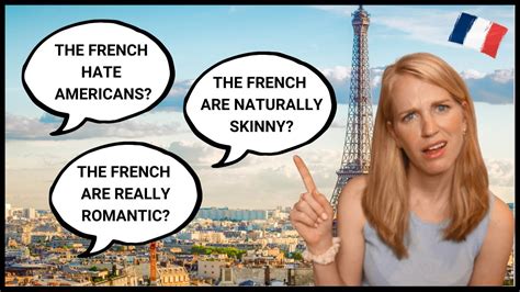 The Truth About French People I Reactions To French Stereotypes French