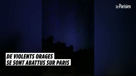 De Violents Orages Se Sont Abattus Sur Paris Vid O Dailymotion