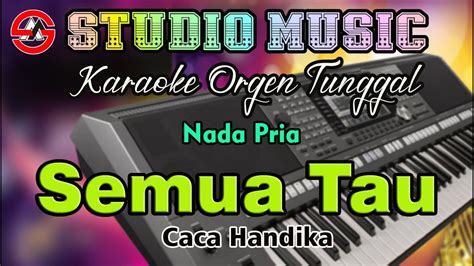 Dangdut Karaoke Orgen Tunggal Full Lirik Semua Tau Caca Handika