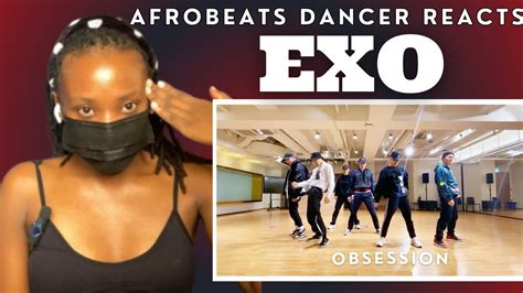 Afrobeats Dancer Reacts to EXO 엑소 Obsession Dance Practice YouTube