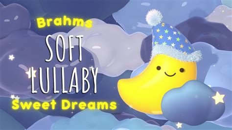 Brahms Soft Lullaby Baby Sleep Music For Brain Development Bedtime