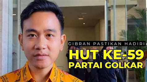 Gibran Pastikan Hadiri HUT Ke 59 Partai Golkar YouTube