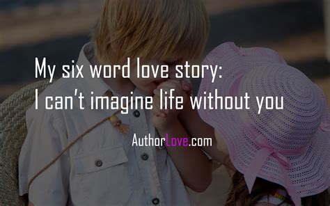 My six word love story | Love Quotes | Author Love