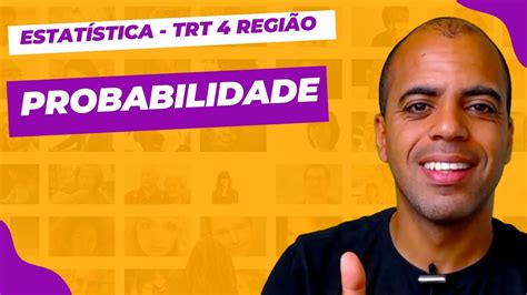 Probabilidade Estat Stica Para Concursos Trt Rs Youtube